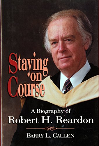 Imagen de archivo de Staying on Course: A Biography of Robert H. Reardon a la venta por ThriftBooks-Atlanta