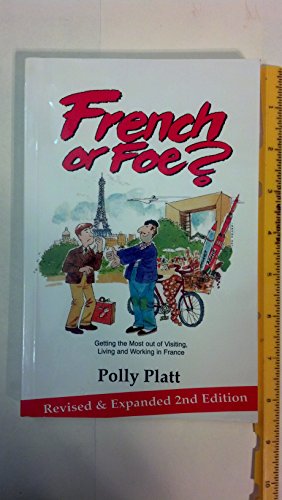 Beispielbild fr French or Foe?: Getting the Most Out of Visiting, Living and Working in France zum Verkauf von Wonder Book
