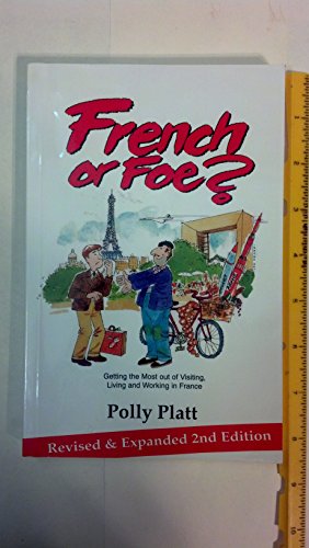 Beispielbild fr French or Foe?: Getting the Most Out of Visiting, Living and Working in France zum Verkauf von SecondSale