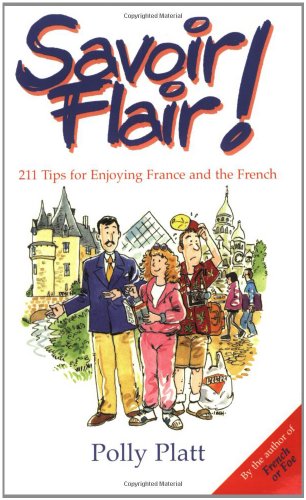 Imagen de archivo de Savoir-Flair: 211 Tips for Enjoying France and the French a la venta por Your Online Bookstore