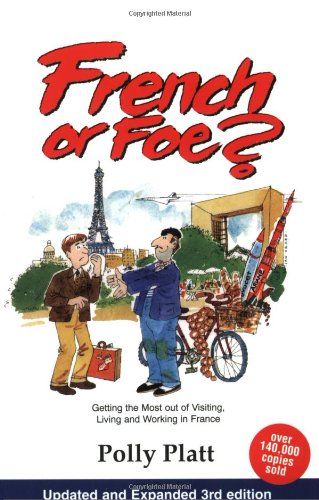 Beispielbild fr French or Foe? : Getting the Most Out of Visiting, Living and Working in France zum Verkauf von Better World Books