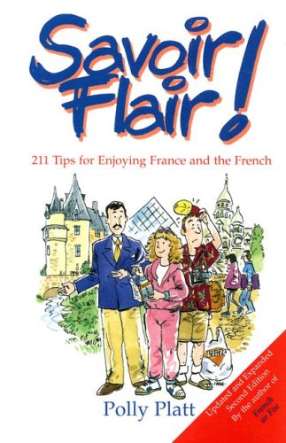 Beispielbild fr Savoir Flair: 211 Tips for Enjoying France and the French zum Verkauf von Better World Books