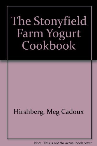 Beispielbild fr The Stonyfield Farm Yogurt Cookbook zum Verkauf von Wonder Book