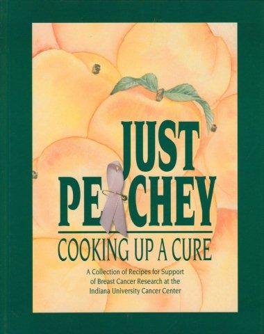 9780964671904: Just Peachey, Cooking Up a Cure