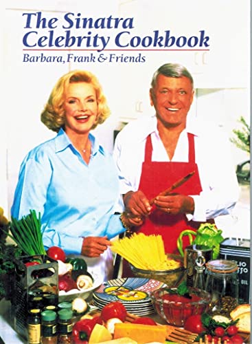 9780964675605: The Sinatra Celebrity Cookbook: Barbara, Frank & Friends