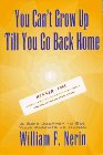 Imagen de archivo de You Can't Grow Up Till You Go Back Home: A Safe Journey to See Your Parents as Human a la venta por ThriftBooks-Atlanta
