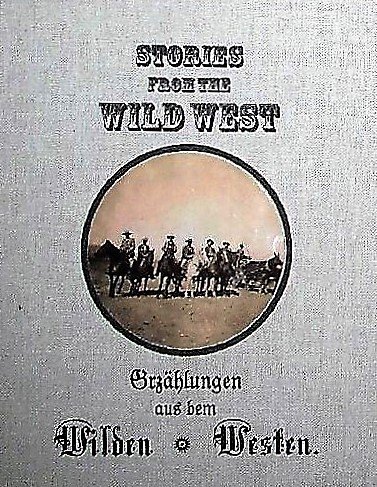 Stock image for Stories from the Wild West Partly experienced personally, partly adapted from true fact for sale by Inside the Covers