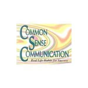 Imagen de archivo de Common Sense Communication: Real Life Habits for Success a la venta por -OnTimeBooks-