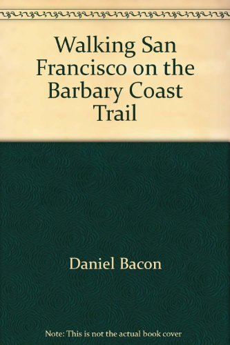 Stock image for Walking San Francisco on the Barbary Coast Trail for sale by HPB Inc.