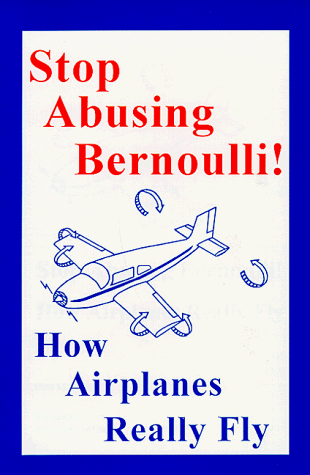 Beispielbild fr Stop Abusing Bernoulli! - How Airplanes Really Fly zum Verkauf von Front Cover Books