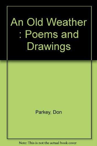 An Old Weather : Poems and Drawings