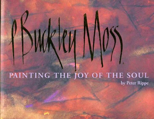 P. Buckley Moss: Painting the Joy of the Soul (signed by author & artist)