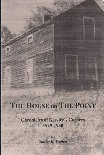Beispielbild fr The House On The Point Chronicles Of Keesler's Corners 1929-1950 zum Verkauf von Willis Monie-Books, ABAA