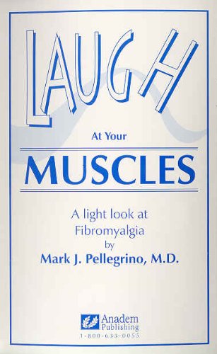Beispielbild fr Laugh at Your Muscles: A Light Look at Fibromyalgia zum Verkauf von Wonder Book