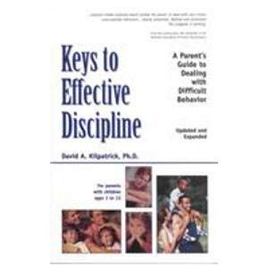 Beispielbild fr Keys to Effective Discipline: A Parent's Guide for Managing Difficult Behavior zum Verkauf von ThriftBooks-Dallas