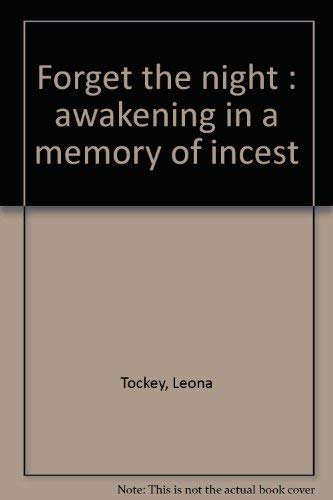 Imagen de archivo de Forget the night : awakening in a memory of incest a la venta por HPB Inc.