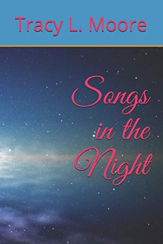 Songs in the Night - Moore, Ms. Tracy L.