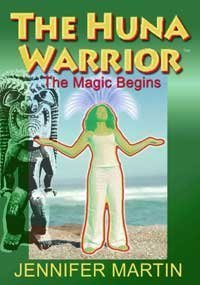 The Huna Warrior: The Magic Begins, Signed