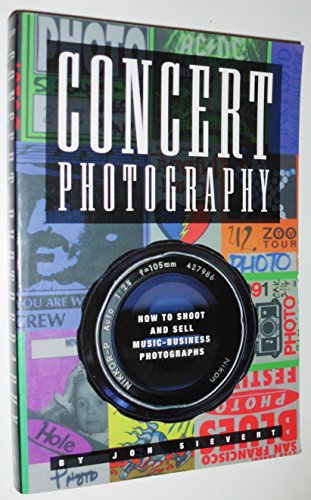 Imagen de archivo de Concert Photograpy: How to Shoot and Sell Music Business Photographs a la venta por austin books and more