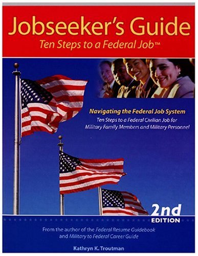 Imagen de archivo de Ten Steps to a Federal Job, Jobseeker's Guide 2nd Edtion a la venta por Wonder Book