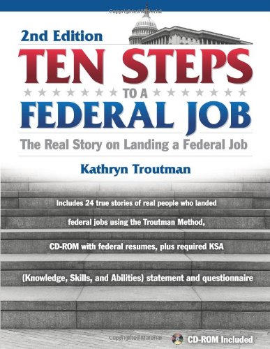 Imagen de archivo de Ten Steps to a Federal Job, 2nd Edition : How to Land a Job in the Obama Administration a la venta por Better World Books: West