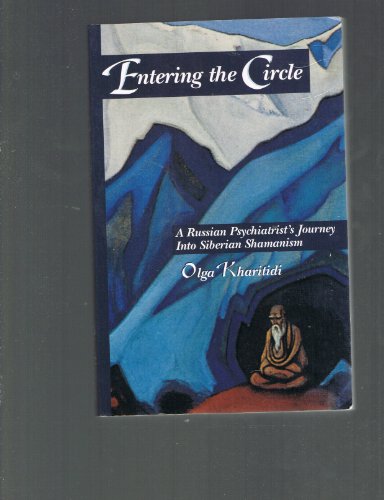 Stock image for Entering the Circle : A Russian Psychiatrist's Journey into Siberian Shamanism for sale by HPB-Emerald