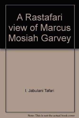 Stock image for A Rastafari view of Marcus Mosiah Garvey: Patriarch, prophet, philosopher for sale by ThriftBooks-Dallas