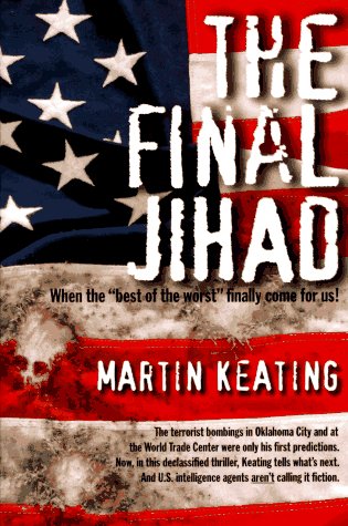 Imagen de archivo de The Final Jihad: When the "Best of the Worst" Finally Come for Us a la venta por Once Upon A Time Books