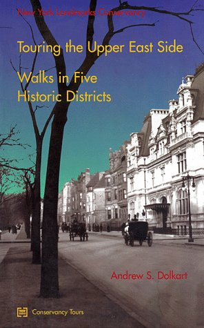 Beispielbild fr Touring the Upper East Side : Walks in Five Historic Districts zum Verkauf von Better World Books