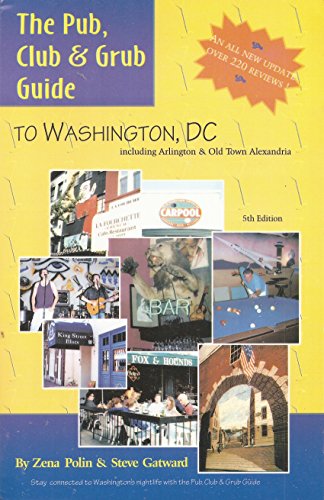 Imagen de archivo de The pub, club & Grub guide to washington, D. C. inlcuding Arlington and Old Town Alexandria 5th edition a la venta por 2Vbooks