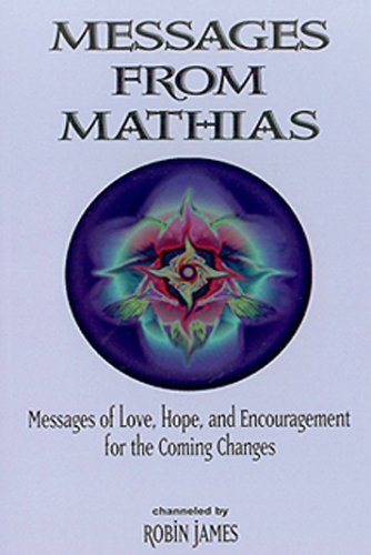 Messages From Mathias Messages of Love H (9780964706682) by Robin James; Aka Sulara