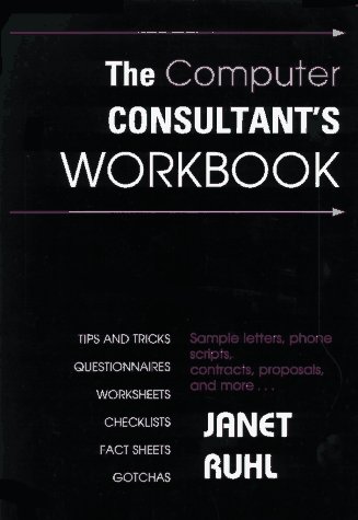 Imagen de archivo de The Computer Consultant's Workbook a la venta por Wonder Book