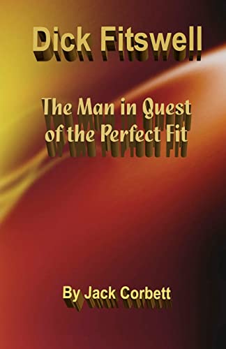 Beispielbild fr Dick Fitswell: the Man in Quest of the Perfect Fit zum Verkauf von Lucky's Textbooks