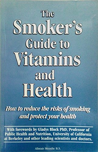 Imagen de archivo de The Smoker's Guide to Vitamins and Health a la venta por SecondSale