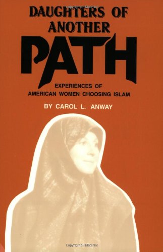 Stock image for Daughters of Another Path: Experiences of American Women Choosing Islam for sale by Browse Awhile Books