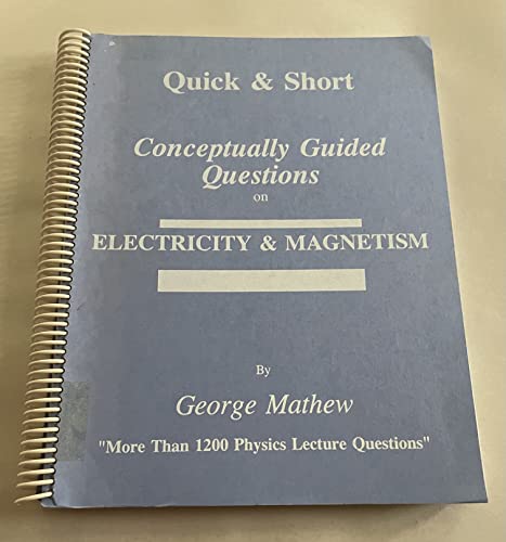Imagen de archivo de Electricity & Magnetism: Quick & Short Conceptionally Guided Questions a la venta por HPB-Red