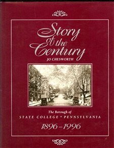 Story of the Century: The Borough of State College, Pennsylvania, 1896-1996