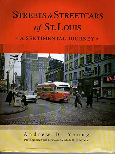 Beispielbild fr Streets & Streetcars of St. Louis : A Sentimental Journey zum Verkauf von Karen Wickliff - Books