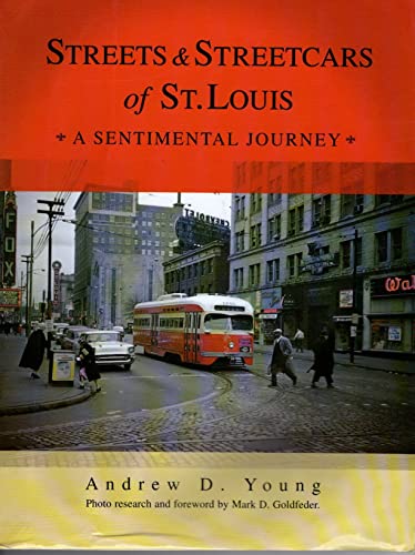 Stock image for Streets and Streetcars of St. Louis: A Sentimental Journey for sale by Front Cover Books