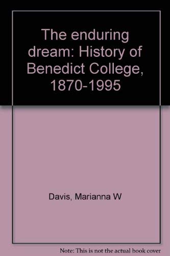 Beispielbild fr THE ENDURING DREAM: History of Benedict College, 1870-1995. zum Verkauf von Nelson & Nelson, Booksellers