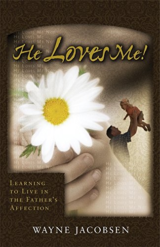 Stock image for He Loves Me! Learning to Live in the Father's Affection for sale by Book Catch & Release