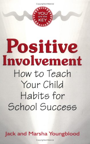 Beispielbild fr Positive Involvement : How to Teach Your Child Habits for School Success zum Verkauf von Wonder Book