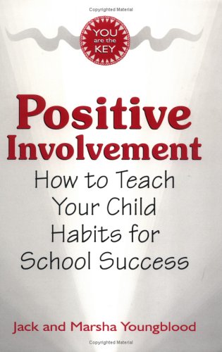 9780964729506: Positive Involvement : How to Teach Your Child Habits for School Success: How to Teach Your Child Habits for School Success