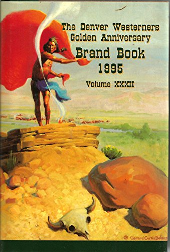 Imagen de archivo de The Denver Westerners Golden Anniversary Brand Book, Volume XXXII a la venta por Books From California