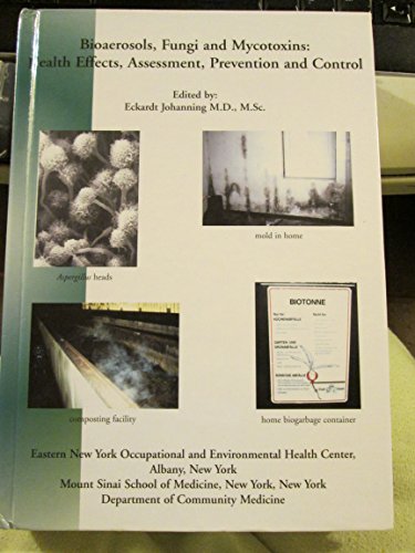 9780964730717: Bioaerosols, Fungi and Mycotoxins : Health Effects, Assessment, Prevention and Control