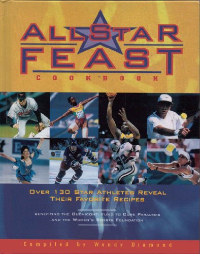 Beispielbild fr All Star Feast Cookbook : Recipes from over 100 of the World's Best Athletes zum Verkauf von Better World Books