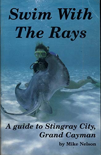 Beispielbild fr Swim with the Rays - A Guide to Stingray City, Grand Cayman zum Verkauf von Wonder Book