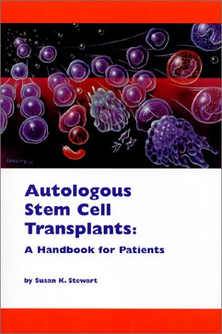 Beispielbild fr Autologous Stem Cell Transplants: A Handbook for Patients zum Verkauf von SecondSale