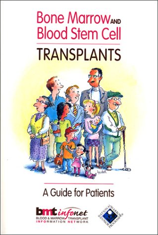 Beispielbild fr Bone Marrow and Blood Stem Cell Transplants : A Guide for Patients zum Verkauf von Robinson Street Books, IOBA