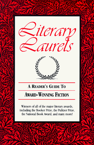 Stock image for Literary Laurels : A Reader's Guide to Award-Winning Fiction for sale by Better World Books